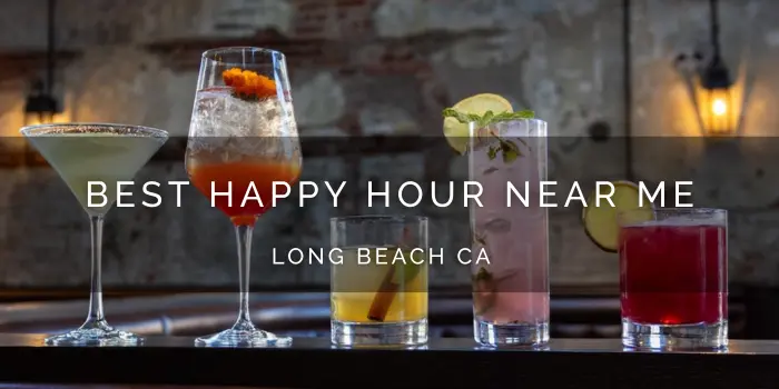 Best Happy Hour Near Me In Long Beach CA